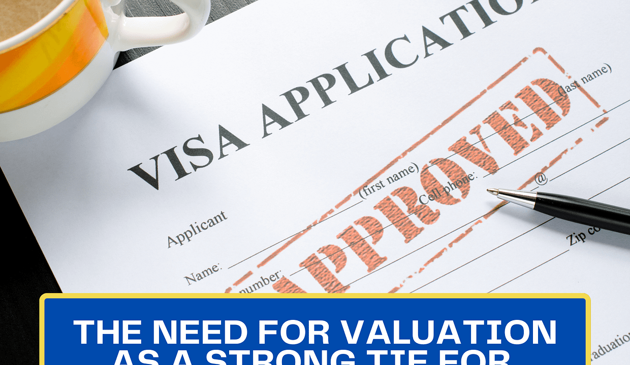 Valuation as a strong tie for visa application